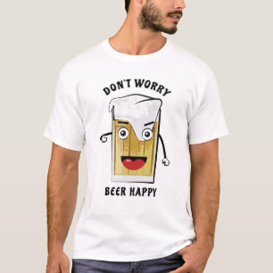 T-shirt Ne vous inquiétez pas, Bière Happy - Funny Pun