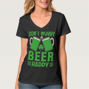 T-shirt Ne vous inquiétez pas Bière Joyeuse Saint Patrick