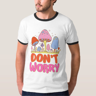 T-shirt Ne vous inquiétez pas - Champignon coloré Kawaii