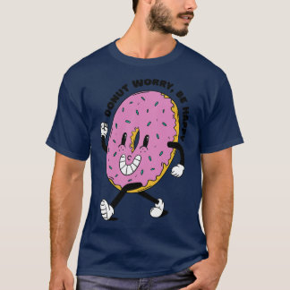 T-shirt Ne Vous Inquiétez Pas D'Être Heureux