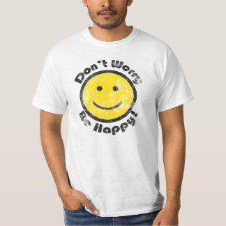 T-shirt Ne vous inquiétez pas d'être heureux visage T-shir