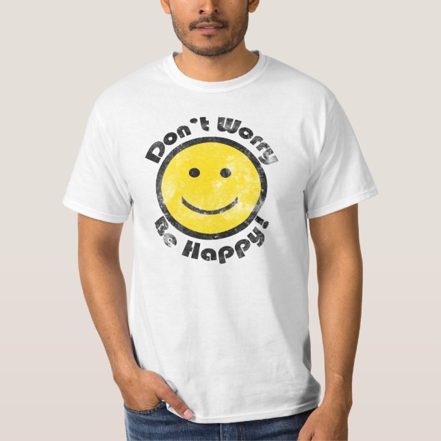 T-shirt Ne vous inquiétez pas d'être heureux visage T-shir (Devant)