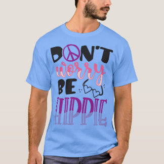 T-SHIRT NE VOUS INQUIÉTEZ PAS ÊTRE HIPPIE 1
