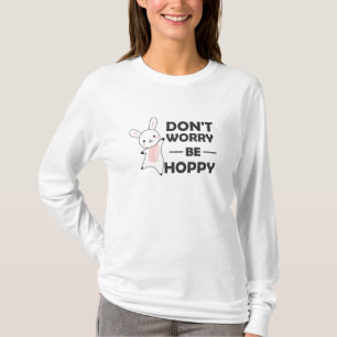 T-shirt Ne vous inquiétez pas être Hoppy - Drôle lapin lap