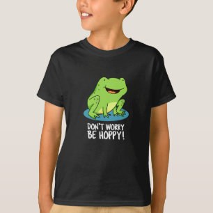 T-shirt Ne vous inquiétez pas être Hoppy Funny Happy Frog 