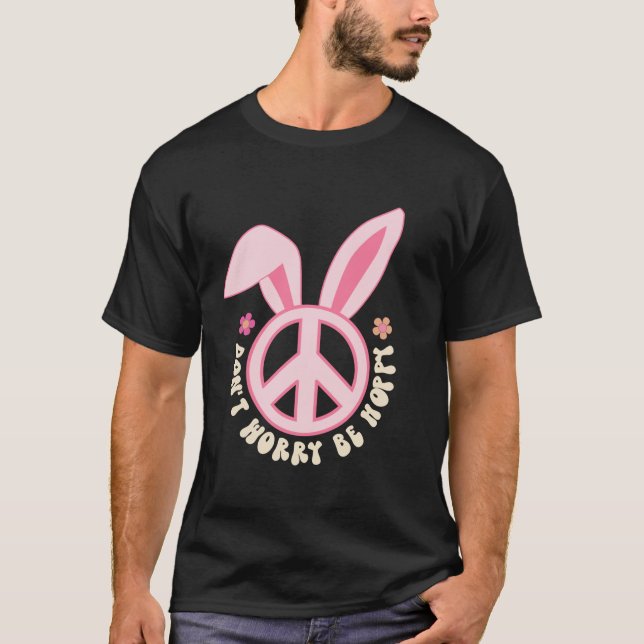 T-shirt Ne vous inquiétez pas être Hoppy Peace Bunny Pâque (Devant)