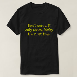 T-shirt Ne vous inquiétez pas, il ne semble que bizarre la