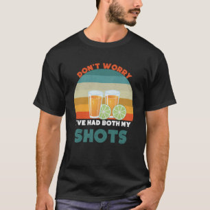 T-shirt Ne vous inquiétez pas j'ai eu les deux vaccins con