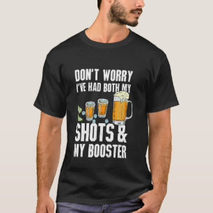 T-shirt Ne vous inquiétez pas, j'ai pris les deux shots Te