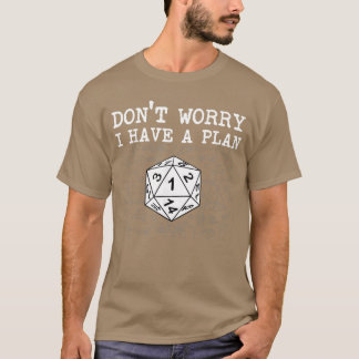 T-shirt Ne vous inquiétez pas, j'ai un plan RPGabletop Gam