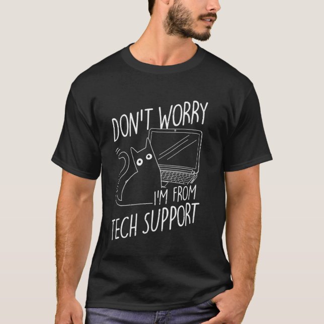 T-shirt NE VOUS INQUIÉTEZ PAS JE SUIS DE Tech Support Cat, (Devant)