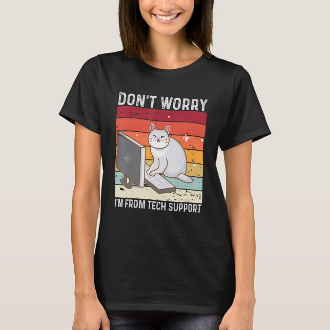 T-shirt Ne vous inquiétez pas, je suis du support techniqu (Devant)