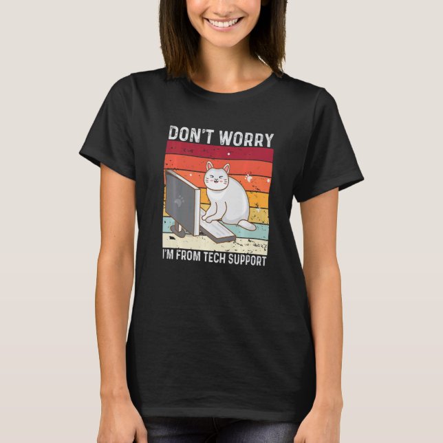 T-shirt Ne vous inquiétez pas, je suis du support techniqu (Devant)