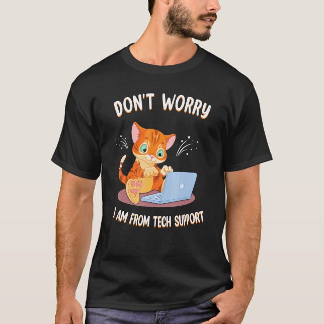 T-shirt Ne vous inquiétez pas, je suis du support techniqu (Devant)