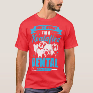 T-shirt Ne vous inquiétez pas Je suis un Koalafied Dental