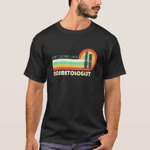 T-shirt Ne vous inquiétez pas Je suis un maquilleur