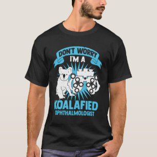 T-shirt Ne vous inquiétez pas Je suis un ophtalmologiste