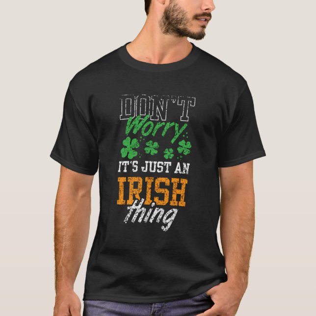 T-shirt Ne Vous Inquiétez Pas Que Ce Soit Juste Une Chose  (Devant)