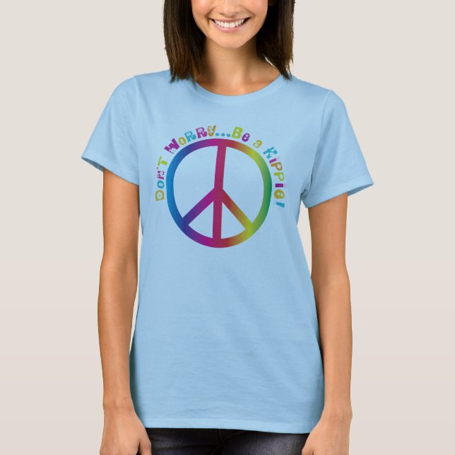 T-shirt Ne vous inquiétez pas… soit une hippie (Devant)