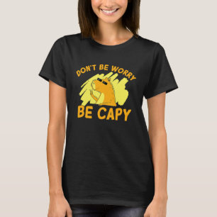 T-shirt Ne vous inquiétez pas, soyez Capy Drôle Capybara R