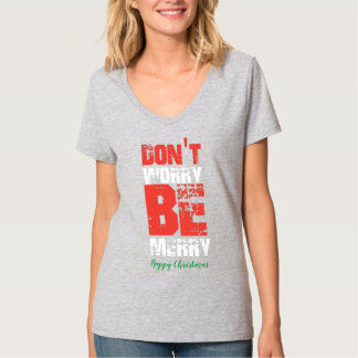 T-shirt Ne vous inquiétez pas soyez Joyeux Noël