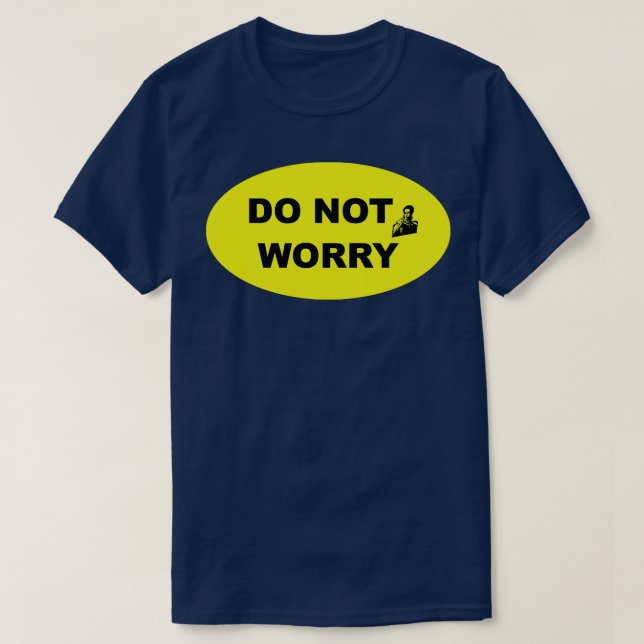 T-shirt Ne vous inquiétez pas Style industriel Signe 2 (Design devant)