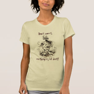 T-shirt Ne vous inquiétez pas, tout est simplement mignon