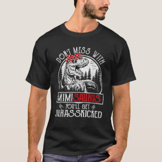 T-shirt Ne vous mêlez pas avec Mimisaurus Vous obtiendrez