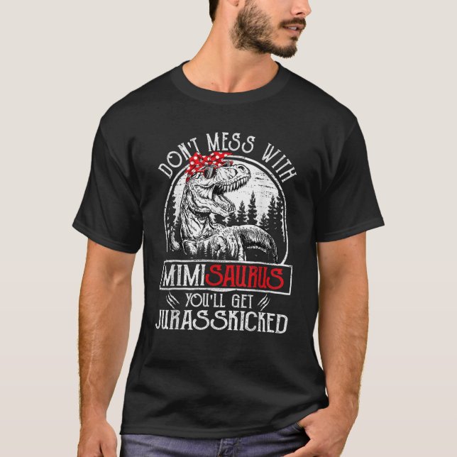 T-shirt Ne vous mêlez pas avec Mimisaurus Vous obtiendrez  (Devant)