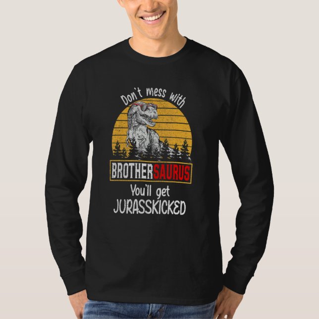 T-shirt Ne vous mêlez pas de Brothersaurus, vous obtiendre (Devant)