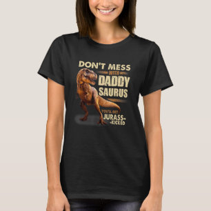T-shirt Ne vous mêlez pas de Daddysaurus, vous obtiendrez
