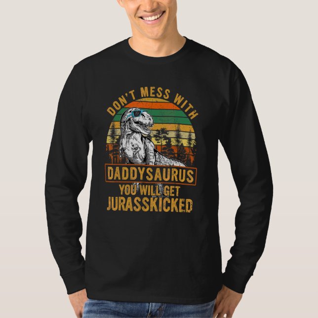 T-shirt Ne vous mêlez pas de Daddysaurus, vous obtiendrez  (Devant)