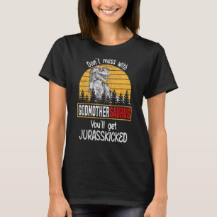 T-shirt Ne vous mêlez pas de Godmaternsaurus, vous obtiend