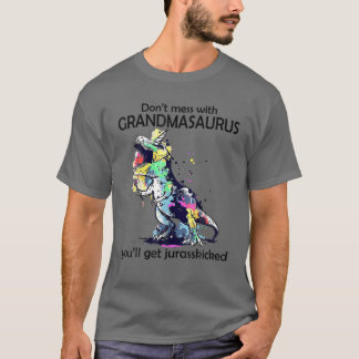 T-shirt Ne vous mêlez pas de grand-masaure, vous obtiendre