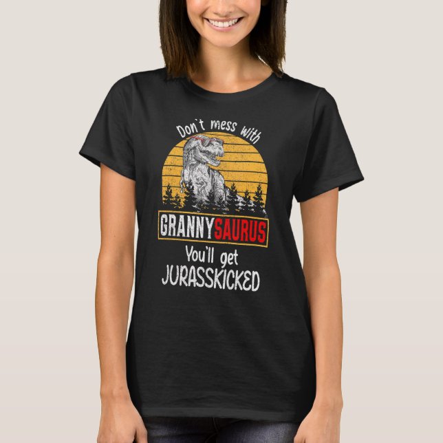 T-shirt Ne vous mêlez pas de Grannysaurus, vous obtiendrez (Devant)