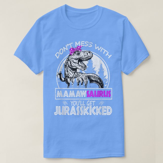 T-shirt Ne vous mêlez pas de Mamawsaurus, vous obtiendrez  (Design devant)