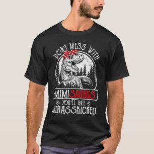 T-shirt Ne vous mêlez pas de Mimisaurus, vous obtiendrez J