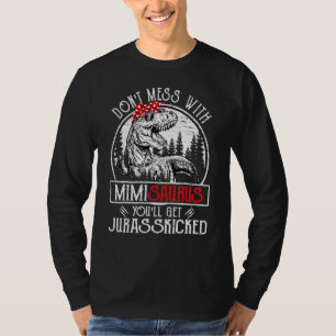 T-shirt Ne vous mêlez pas de Mimisaurus, vous obtiendrez J