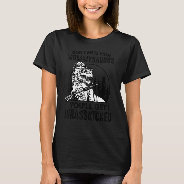 T-shirt Ne vous mêlez pas de Mommysaurus, vous obtiendrez  (Devant)