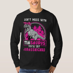 T-shirt Ne vous mêlez pas de Tiasaurus, vous obtiendrez Ju