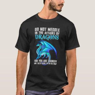 T-shirt Ne vous mêlez pas des affaires des dragons pour vo