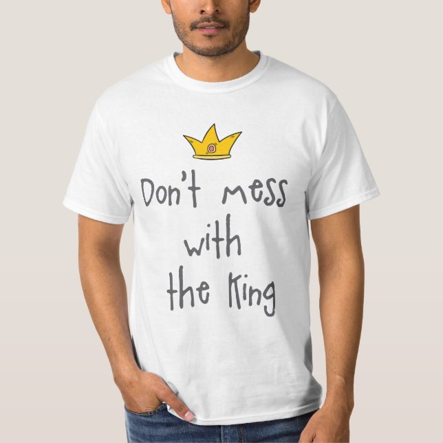 T-shirt Ne vous mêlez pas du roi (Devant)