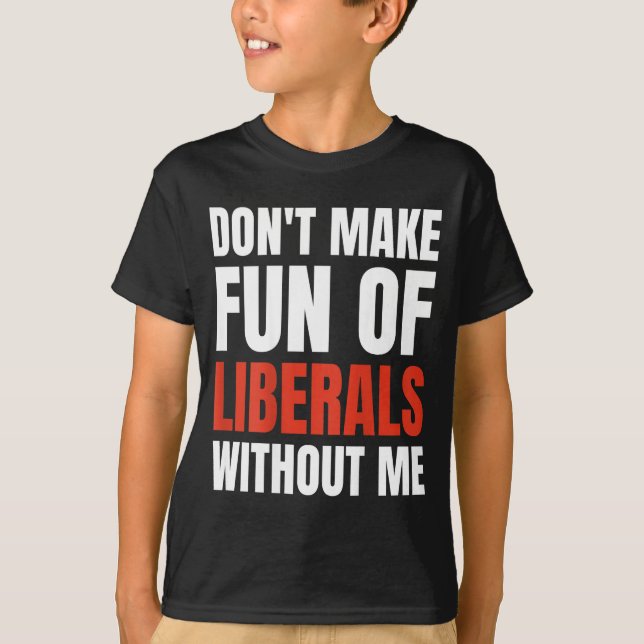 T-shirt Ne vous moquez pas des libéraux sans moi (au dos)  (Devant)