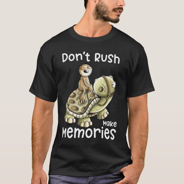 T-shirt Ne vous précipitez pas Faites des souvenirs La par (Devant)