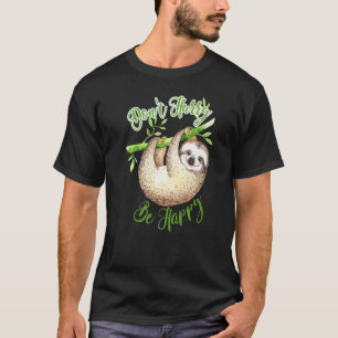 T-shirt Ne vous pressez pas Soyez heureux Paresseux mignon