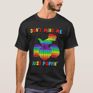 T-shirt Ne vous souciez pas de moi juste Poppin Funny T Re