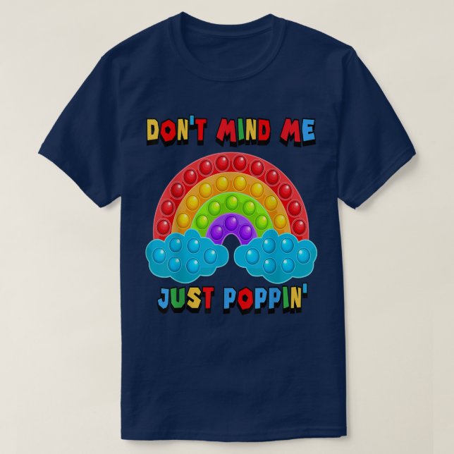T-shirt Ne vous souciez pas de moi juste Poppin' Rainbow F (Design devant)