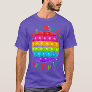 T-shirt Ne vous souciez pas de moi juste Poppin'mignon ron