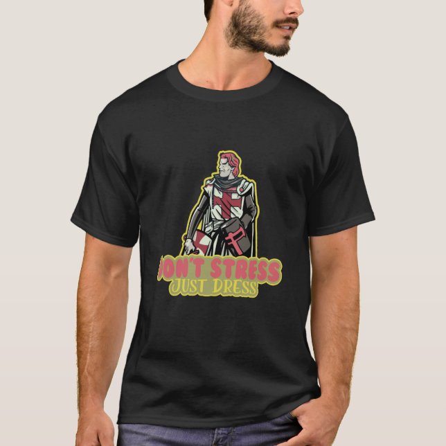 T-shirt Ne vous stressez pas, habillez-vous simplement Méd (Devant)