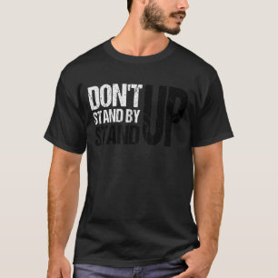 T-shirt Ne vous tenez pas debout pour la Journée de l'unit